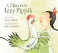 Kniha: A Hen for Izzy Pippik (Aubrey Davis). Kids Can, 2024 Kniha: A Hen for Izzy Pippik (Aubrey Davis). Kids Can, 2024