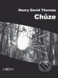 Kniha: Chůze (David Henry Thoreau). Dokořán, 2025 Kniha: Chůze (David Henry Thoreau). Dokořán, 2025