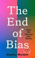 Kniha: The End Of Bias (Jessica Nordell). Granta Books, 2021 Kniha: The End Of Bias (Jessica Nordell). Granta Books, 2021