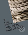 Kniha: Můj věku, můj dravče (Lola Blasco). L. Marek, 2025 Kniha: Můj věku, můj dravče (Lola Blasco). L. Marek, 2025