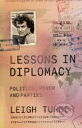Kniha: Lessons in Diplomacy (Leigh Turner). Policy Press, 2024 Kniha: Lessons in Diplomacy (Leigh Turner). Policy Press, 2024