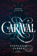 Kniha: Caraval (Stephanie Garber). King Cool, 2025 Kniha: Caraval (Stephanie Garber). King Cool, 2025