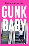 Kniha: Gunk Baby (Jamie Marina Lau). Weidenfeld and Nicolson, 2022 Kniha: Gunk Baby (Jamie Marina Lau). Weidenfeld and Nicolson, 2022