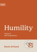 Kniha: Humility (Gavin Ortlund). Crossway Books, 2023 Kniha: Humility (Gavin Ortlund). Crossway Books, 2023