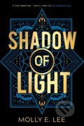 Kniha: Shadow of Light (Molly E. Lee). Entangled Publishing, 2023 Kniha: Shadow of Light (Molly E. Lee). Entangled Publishing, 2023