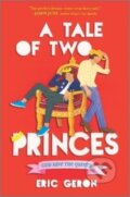 Kniha: A Tale of Two Princes (Geron Eric). Inkyard, 2023 Kniha: A Tale of Two Princes (Geron Eric). Inkyard, 2023