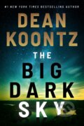Kniha: The Big Dark Sky (Dean Koontz). Thomas & Mercer, 2023 Kniha: The Big Dark Sky (Dean Koontz). Thomas & Mercer, 2023