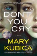 Kniha: Don't You Cry (Kubica Mary). Mira Books, 2024 Kniha: Don't You Cry (Kubica Mary). Mira Books, 2024