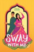 Kniha: Sway With Me (Syed Masood). Hodder and Stoughton, 2021 Kniha: Sway With Me (Syed Masood). Hodder and Stoughton, 2021