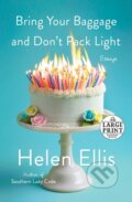 Kniha: Bring Your Baggage and Don't Pack Light (Helen Ellis). , 2021 Kniha: Bring Your Baggage and Don't Pack Light (Helen Ellis). , 2021