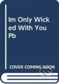 Kniha: I'm Only Wicked with You (Julie Anne Long). Avon, 2021 Kniha: I'm Only Wicked with You (Julie Anne Long). Avon, 2021