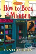 Kniha: How to Book a Murder (Cynthia Kuhn). , 2021 Kniha: How to Book a Murder (Cynthia Kuhn). , 2021