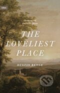 Kniha: The Loveliest Place (Benge Dustin). Crossway Books, 2022 Kniha: The Loveliest Place (Benge Dustin). Crossway Books, 2022
