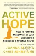 Kniha: Active Hope Revised (Chris Johnstone a Joanna Macy). New World Library, 2022 Kniha: Active Hope Revised (Chris Johnstone a Joanna Macy). New World Library, 2022