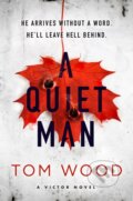 Kniha: A Quiet Man (Tom Wood). Sphere, 2022 Kniha: A Quiet Man (Tom Wood). Sphere, 2022