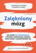Kniha: Zalękniony mózg (Catherine M.Pittman). Wydawnictwo Uniwersytetu Jagiellońskiego, 2025 Kniha: Zalękniony mózg (Catherine M.Pittman). Wydawnictwo Uniwersytetu Jagiellońskiego, 2025
