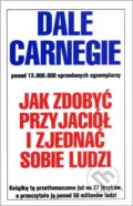 Kniha: JAK ZDOBYĆ PRZYJACIÓŁ I ZJEDNAĆ SOBIE LUDZI (Dale Carnegie). Studio Emka, 2025 Kniha: JAK ZDOBYĆ PRZYJACIÓŁ I ZJEDNAĆ SOBIE LUDZI (Dale Carnegie). Studio Emka, 2025