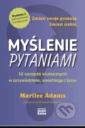 Kniha: MYŚLENIE PYTANIAMI (Marilee Adams). Studio Emka, 2025 Kniha: MYŚLENIE PYTANIAMI (Marilee Adams). Studio Emka, 2025