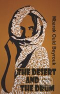 Kniha: The Desert and the Drum (Mbarek Ould Beyrouk). Dedalus, 2024 Kniha: The Desert and the Drum (Mbarek Ould Beyrouk). Dedalus, 2024