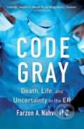 Kniha: Code Gray (Farzon A Nahvi). Simon & Schuster, 2024 Kniha: Code Gray (Farzon A Nahvi). Simon & Schuster, 2024