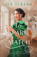 Kniha: To Spark a Match (Jen Turano). , 2024 Kniha: To Spark a Match (Jen Turano). , 2024