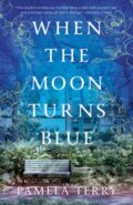 Kniha: When the Moon Turns Blue (Pamela Terry). Ballantine, 2024 Kniha: When the Moon Turns Blue (Pamela Terry). Ballantine, 2024