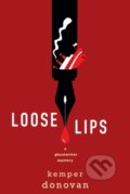 Kniha: Loose Lips (Kemper Donovan). Kensington Publishing Corporation, 2025 Kniha: Loose Lips (Kemper Donovan). Kensington Publishing Corporation, 2025