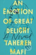 Kniha: An Emotion of Great Delight (Tahereh Mafi). Storytide, 2021 Kniha: An Emotion of Great Delight (Tahereh Mafi). Storytide, 2021
