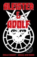 Kniha: Aleister & Adolf (Douglas Rushkoff a Michael Avon Oeming). , 2021 Kniha: Aleister & Adolf (Douglas Rushkoff a Michael Avon Oeming). , 2021