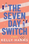 Kniha: The Seven Day Switch (Kelly Harms). Lake Union Publishing, 2021 Kniha: The Seven Day Switch (Kelly Harms). Lake Union Publishing, 2021