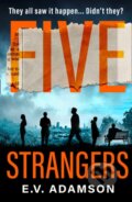 Kniha: Five Strangers (E.V. Adamson). HarperCollins, 2021 Kniha: Five Strangers (E.V. Adamson). HarperCollins, 2021