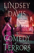 Kniha: A Comedy of Terrors (Lindsey Davis). Minotaur Books, 2021 Kniha: A Comedy of Terrors (Lindsey Davis). Minotaur Books, 2021