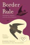 Kniha: Border and Rule (Harsha Walia). Haymarket Books, 2021 Kniha: Border and Rule (Harsha Walia). Haymarket Books, 2021