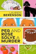 Kniha: Peg and Rose Solve a Murder, 2022 Kniha: Peg and Rose Solve a Murder, 2022