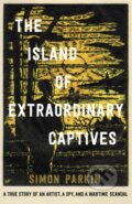 Kniha: The Island of Extraordinary Captives (Simon Parkin). Sceptre, 2022 Kniha: The Island of Extraordinary Captives (Simon Parkin). Sceptre, 2022
