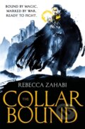 Kniha: The Collarbound (Rebecca Zahabi). Gollancz, 2022 Kniha: The Collarbound (Rebecca Zahabi). Gollancz, 2022