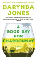 Kniha: A Good Day for Chardonnay (Darynda Jones). St. Martins Griffin, 2022 Kniha: A Good Day for Chardonnay (Darynda Jones). St. Martins Griffin, 2022