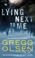 Kniha: Lying Next to Me (Gregg Olsen). , 2023 Kniha: Lying Next to Me (Gregg Olsen). , 2023