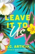 Kniha: Leave It to Us (A.C. Arthur). , 2023 Kniha: Leave It to Us (A.C. Arthur). , 2023