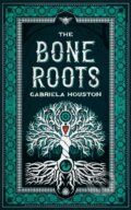 Kniha: The Bone Roots (Gabriela Houston). Angry Robot, 2023 Kniha: The Bone Roots (Gabriela Houston). Angry Robot, 2023