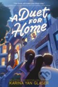 Kniha: A Duet for Home (Yan Glaser Karina). HarperCollins, 2023 Kniha: A Duet for Home (Yan Glaser Karina). HarperCollins, 2023