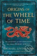 Kniha: Origins of the Wheel of Time (Michael Livingston). Tor Books, 2023 Kniha: Origins of the Wheel of Time (Michael Livingston). Tor Books, 2023
