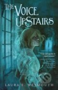 Kniha: The Voice Upstairs (Laura E. Weymouth). Margaret K. McElderry Books, 2024 Kniha: The Voice Upstairs (Laura E. Weymouth). Margaret K. McElderry Books, 2024