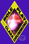 Kniha: Role Play (Clara Drummond). Farrar, Straus and Giroux, 2024 Kniha: Role Play (Clara Drummond). Farrar, Straus and Giroux, 2024