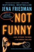 Kniha: Not Funny (Jena Friedman). Atria Books, 2024 Kniha: Not Funny (Jena Friedman). Atria Books, 2024