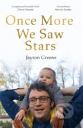 Kniha: Once More We Saw Stars (Jayson Greene). Hodder Paperback, 2021 Kniha: Once More We Saw Stars (Jayson Greene). Hodder Paperback, 2021