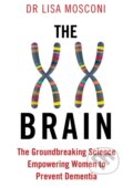 Kniha: The XX Brain (Dr. Lisa Mosconi). Allen and Unwin, 2021 Kniha: The XX Brain (Dr. Lisa Mosconi). Allen and Unwin, 2021