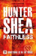 Kniha: Faithless (Hunter Shea). , 2021 Kniha: Faithless (Hunter Shea). , 2021