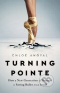 Kniha: Turning Pointe (Chloe Angyal). Bold Type Books, 2021 Kniha: Turning Pointe (Chloe Angyal). Bold Type Books, 2021