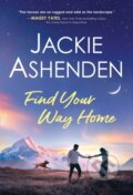 Kniha: Find Your Way Home (Jackie Ashenden). Sourcebooks Casablanca, 2022 Kniha: Find Your Way Home (Jackie Ashenden). Sourcebooks Casablanca, 2022